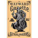 Wayward Studios RPG Wayward Gazette: Gunslingers (DCC & Weird Frontiers Compatible)