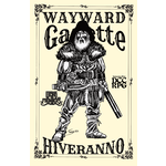 Wayward Studios RPG Wayward Gazette: Hiveranno (DCC & Weird Frontiers Compatible)