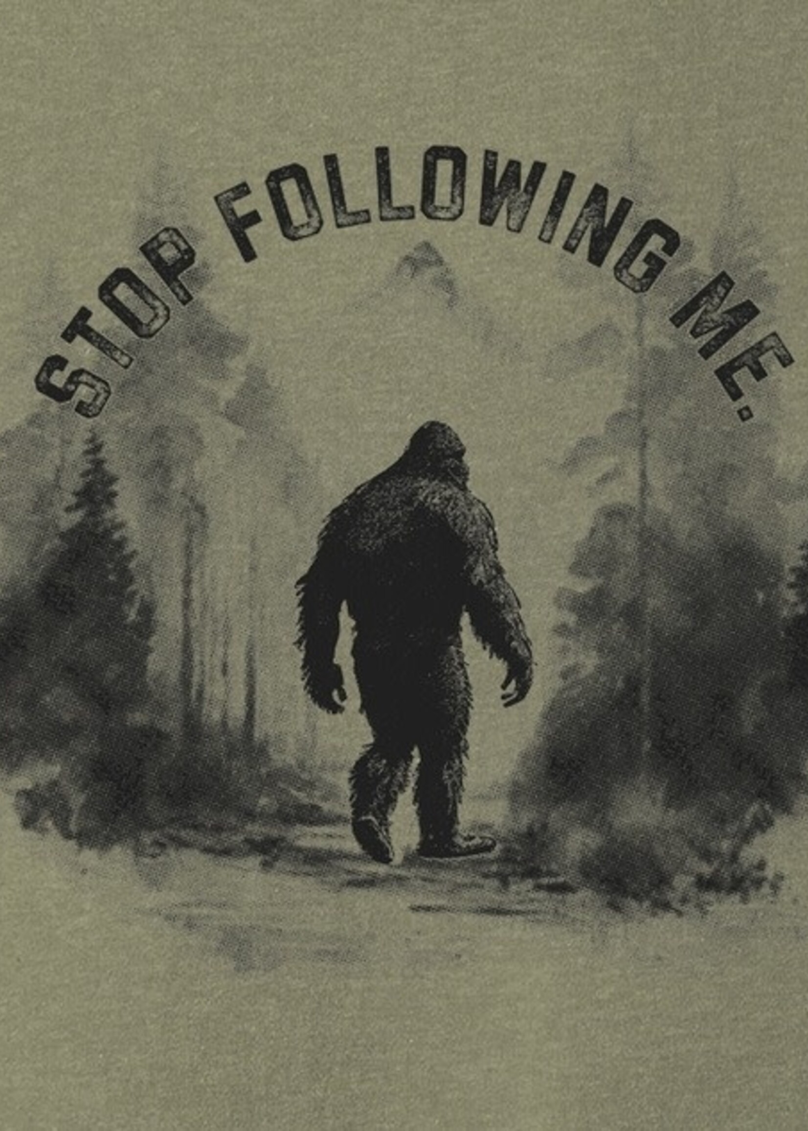 Mason Jar Label Stop Following Me Bigfoot Olive Tee