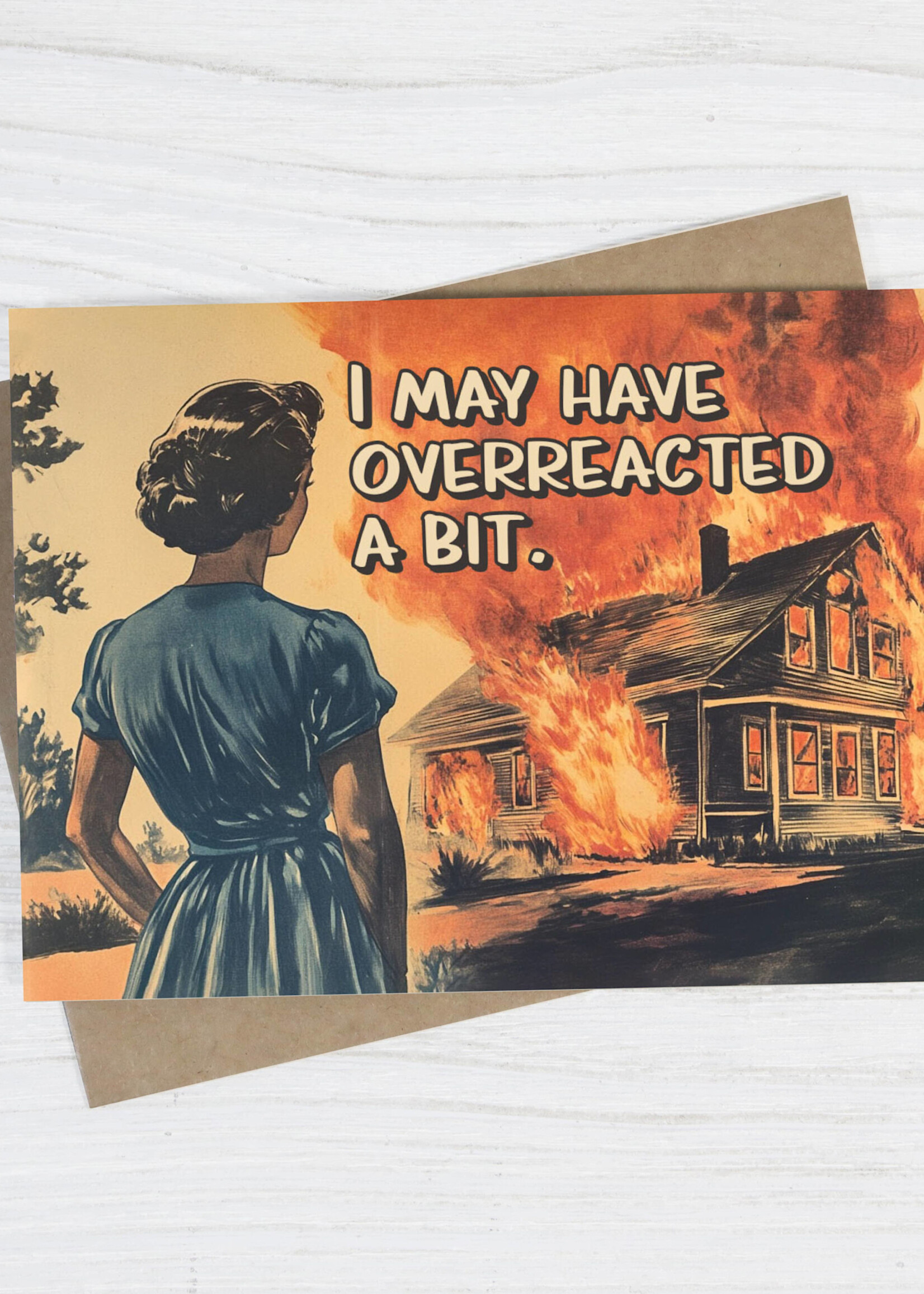 Overreacted A Bit Card