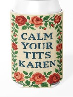 Calm Karen Koozie