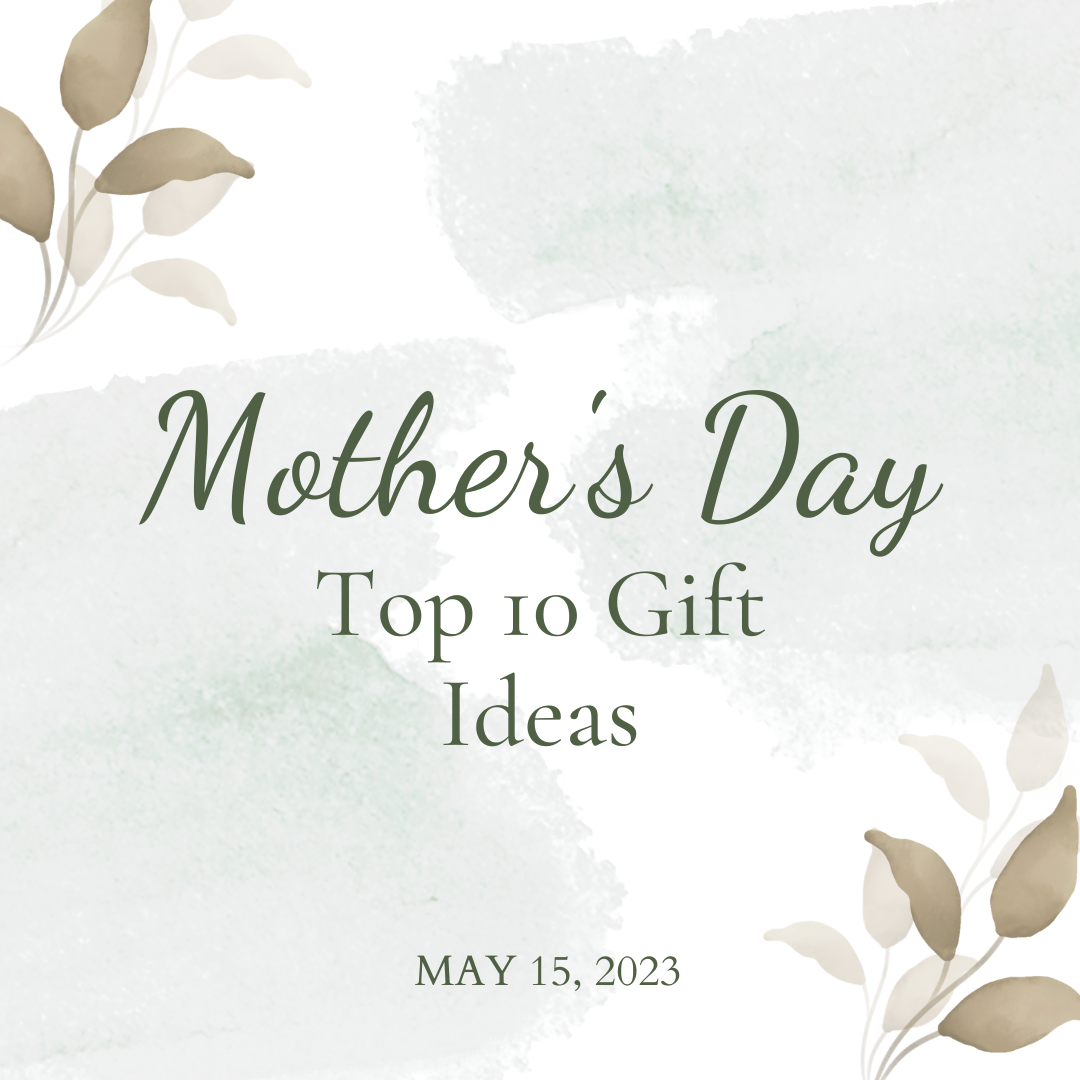 2023 Top 10 Mother's Day Gift Ideas