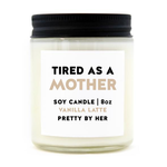 Soy Candle - Tired as a Mother