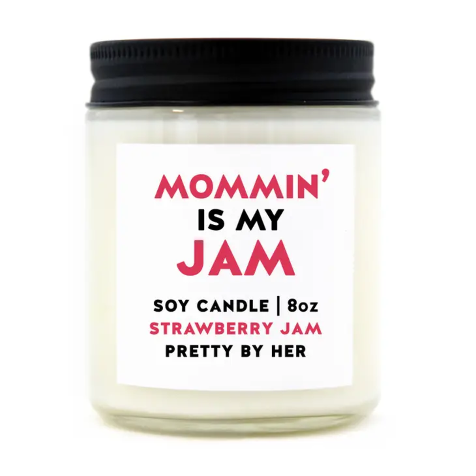 Soy Candle - Mommin' is my Jam