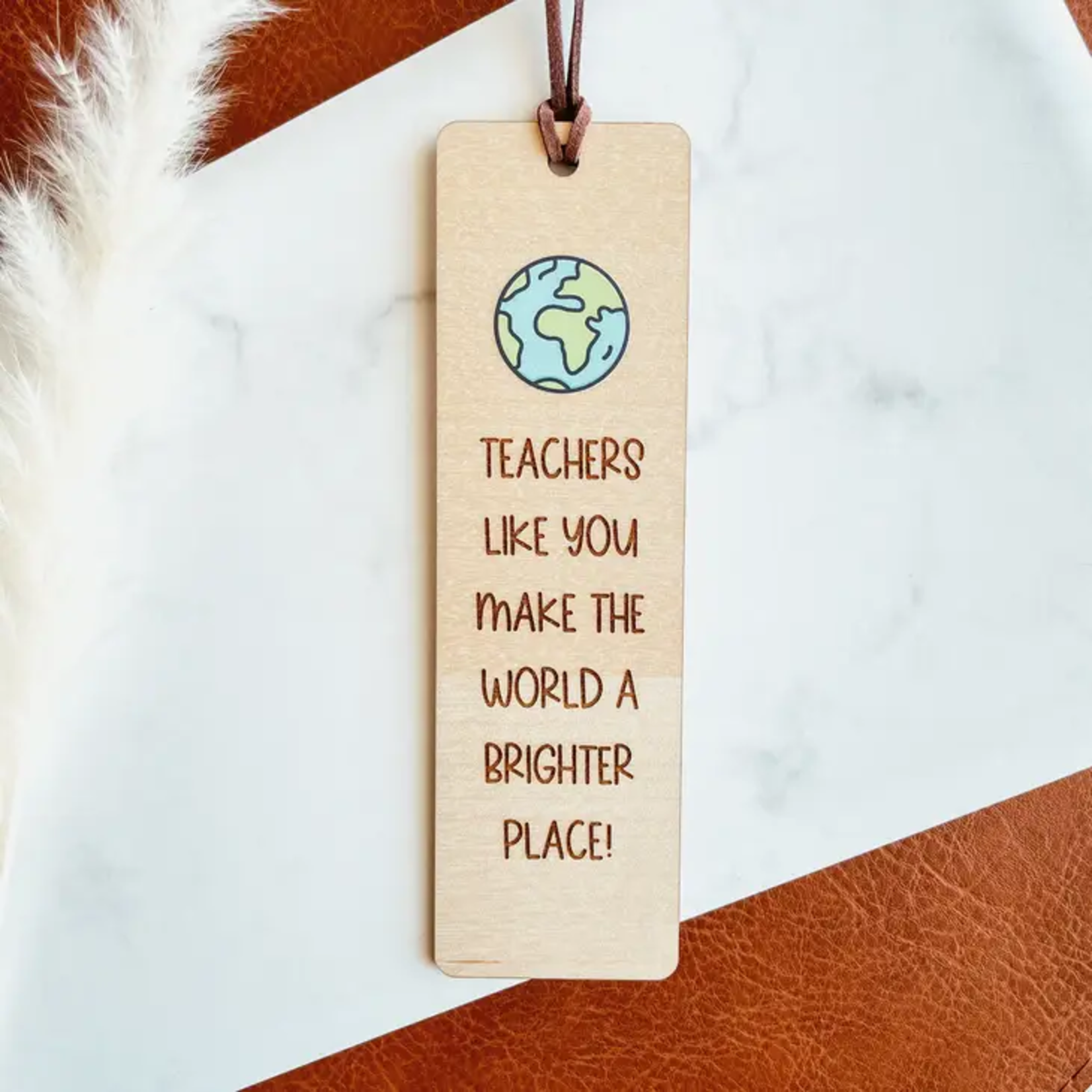 Wooden Bookmark - Teachers Like You