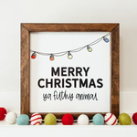 Merry Christmas Ya Filthy Animal Framed Sign