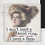 I Don't Need A Mood Ring Magnet