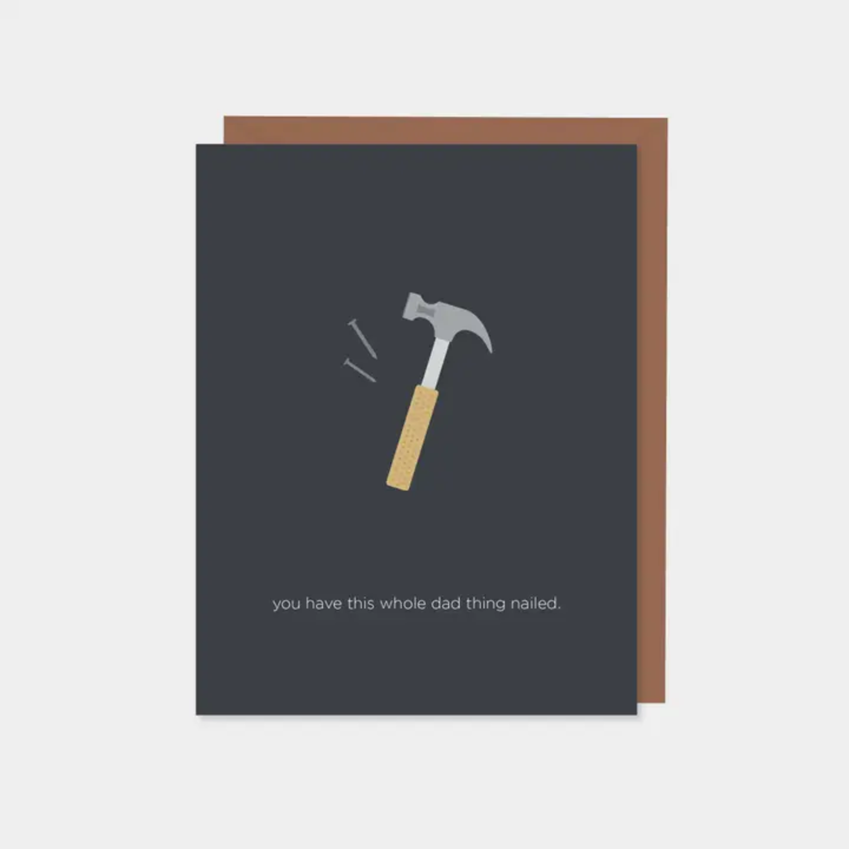 You Have This Whole Dad Thing Nailed Card