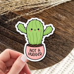 Not a Hugger Cactus Sticker