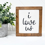 I Love Us Mini Sign