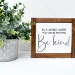 In A World Where You Can Be Anything Mini Wall Sign