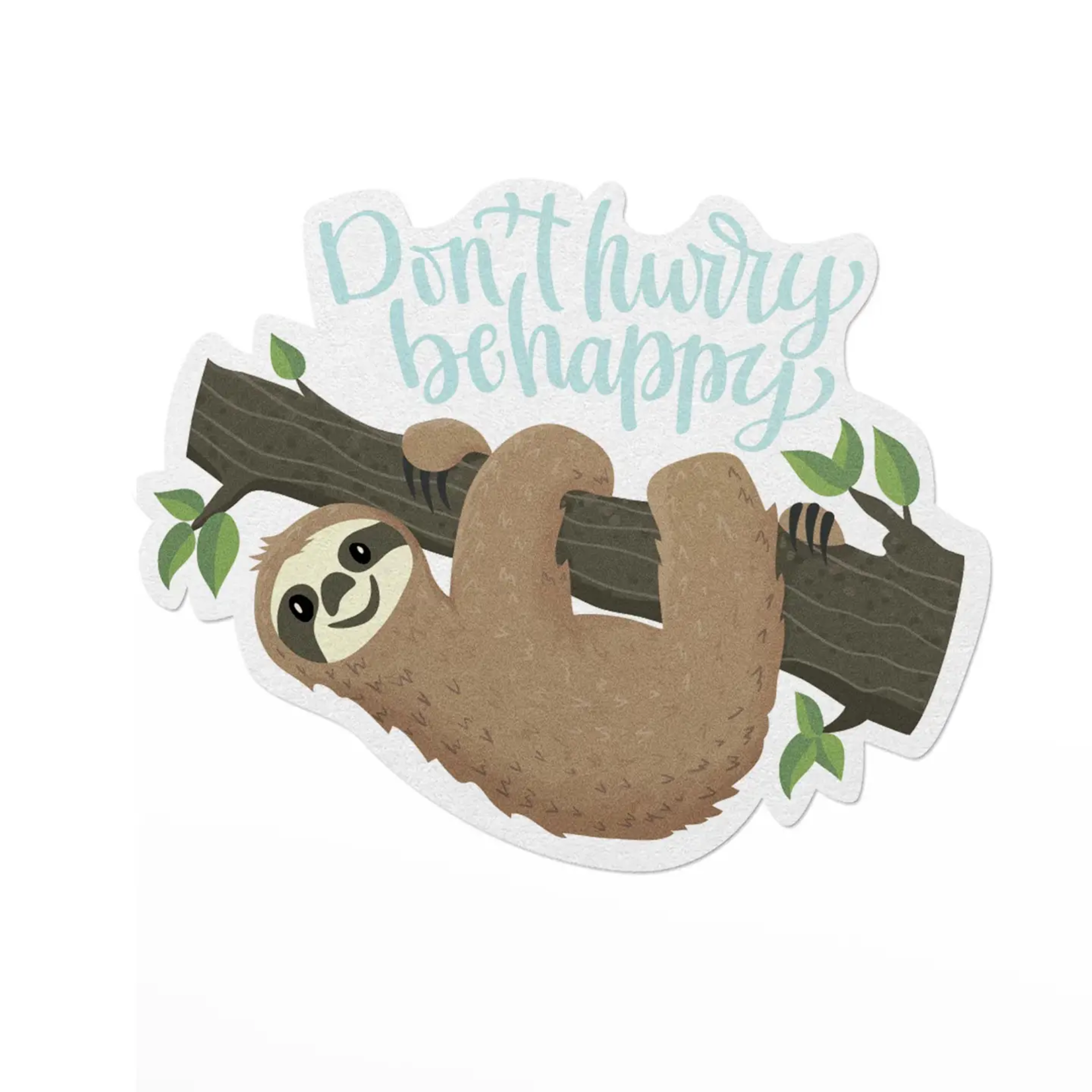 Don't Hurry Be Happy Vinyl Sticker