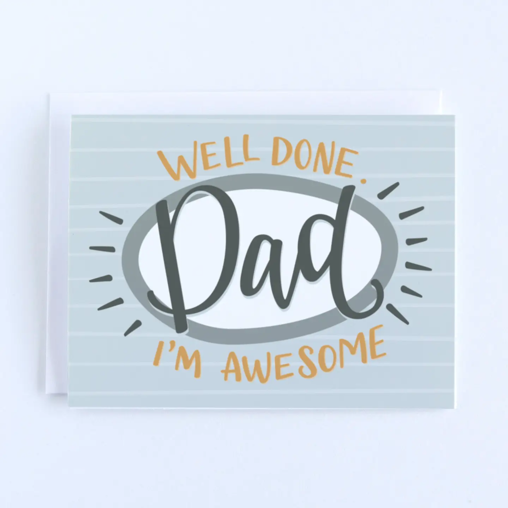 Well Done Dad, I'm Awesome - Father's Day Card