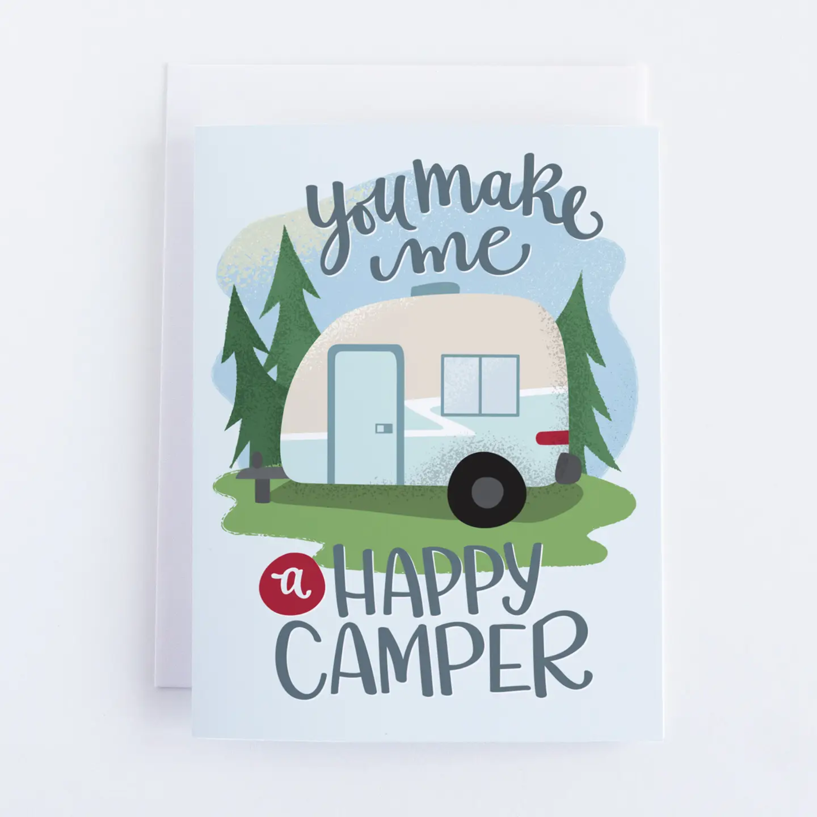 You Make Me A Happy Camper Card