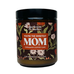 Soy Candle - You're The Sweetest Mom