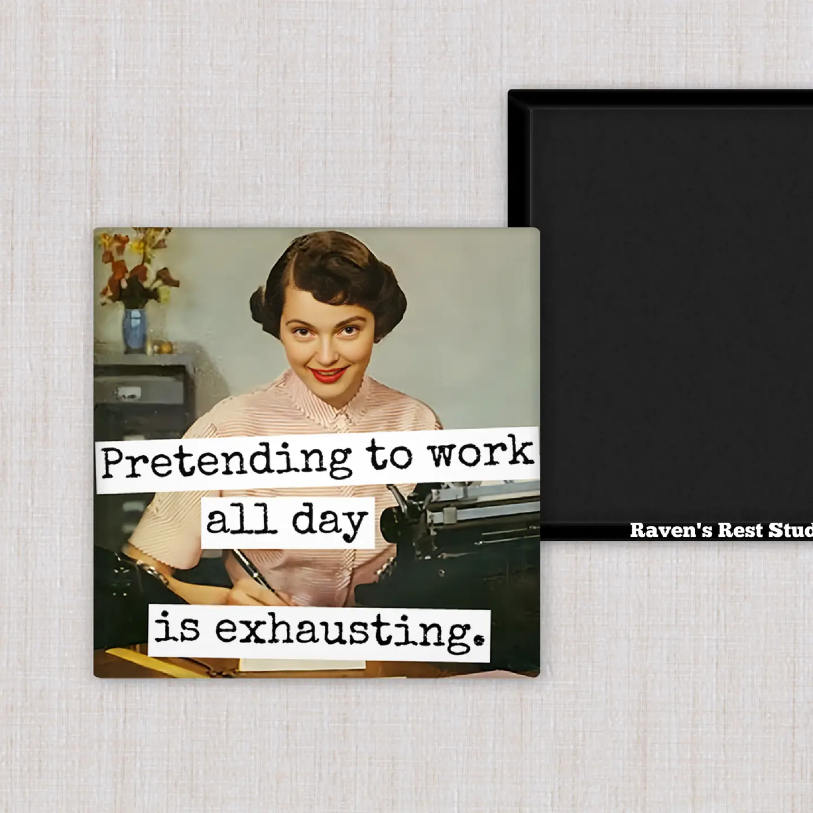 Magnet Pretending to Work All Day is Exhausting