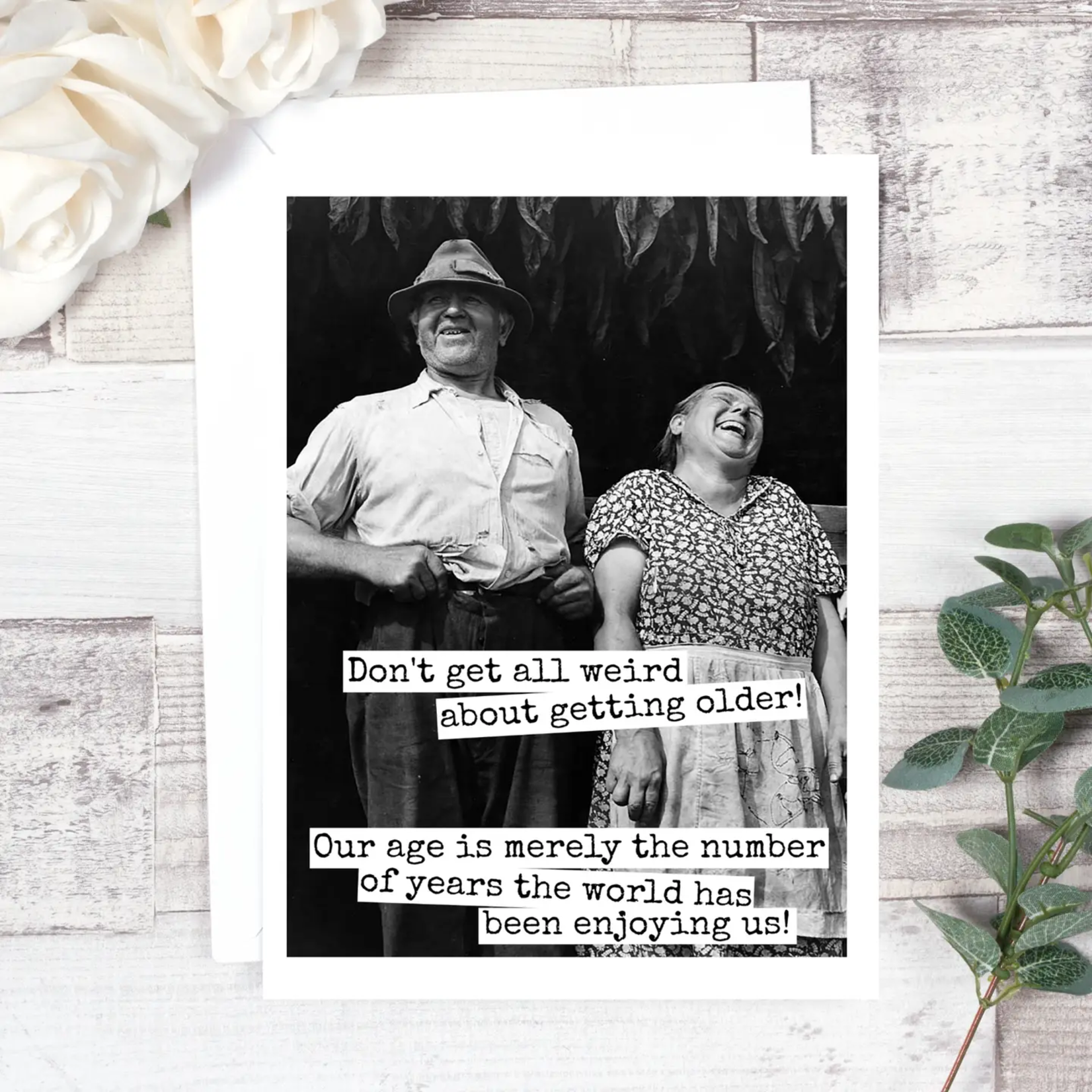 Don't Get Weird About Getting Older Birthday Card