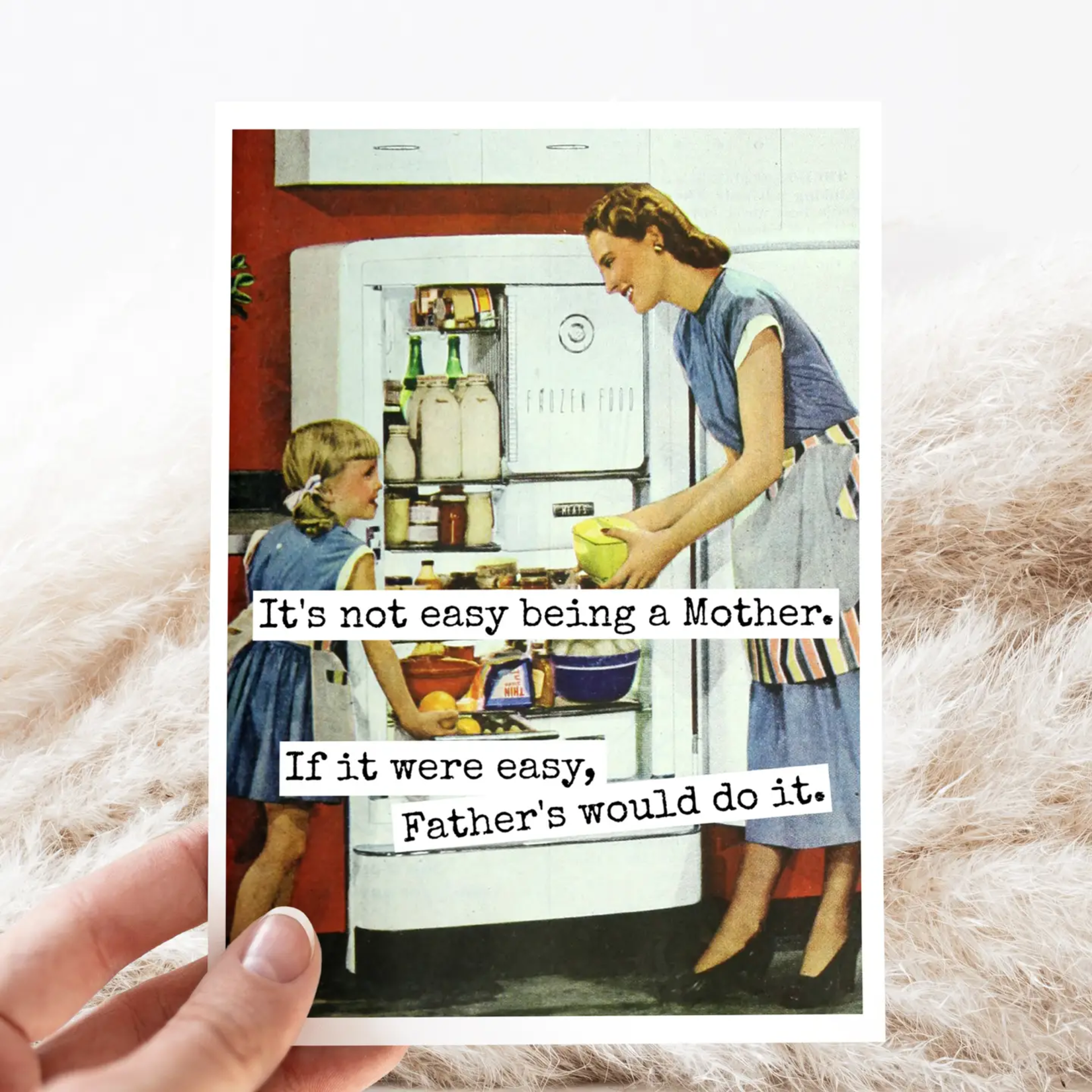 It's Not Easy Being A Mother Card