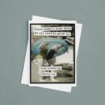 There Comes A Time Birthday Card