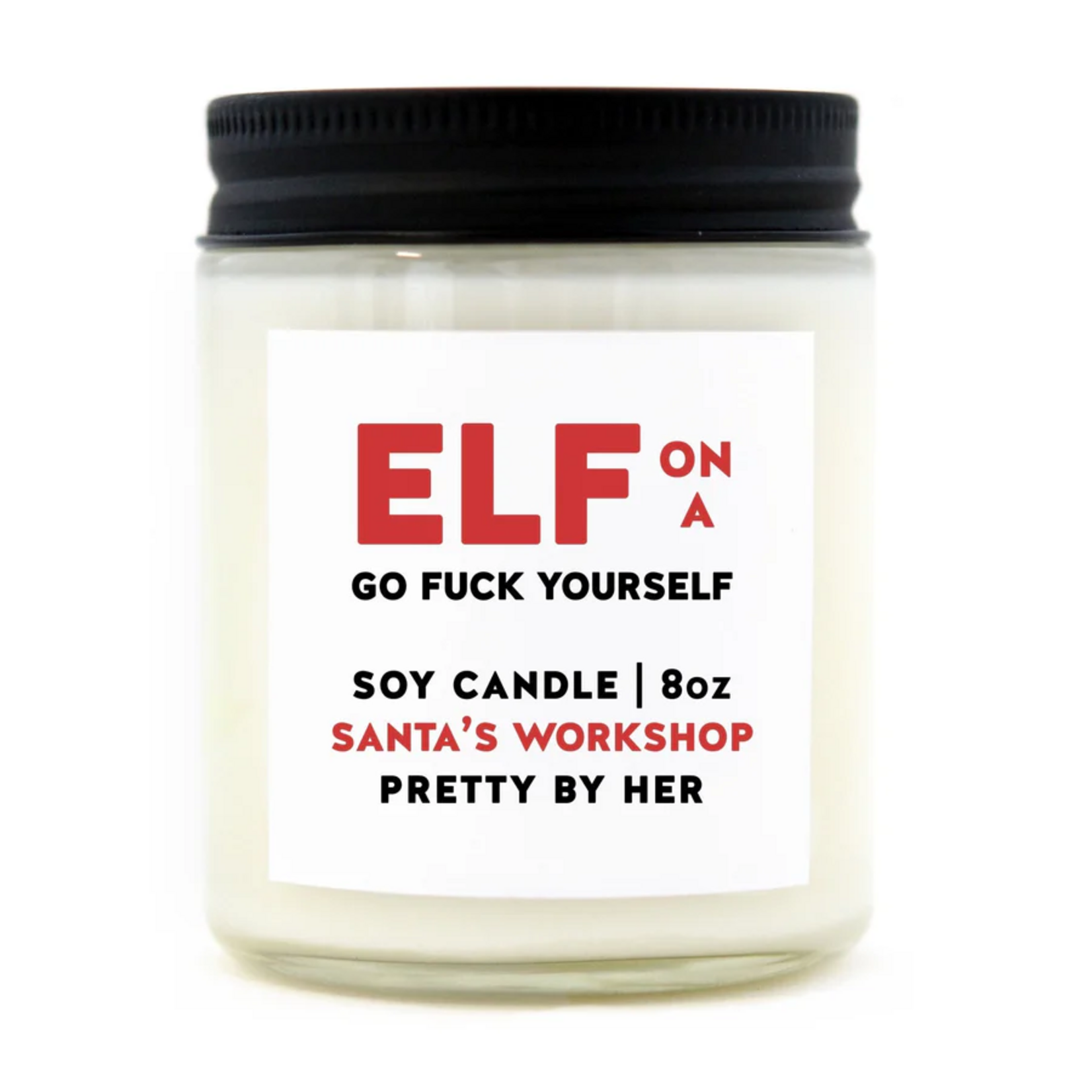 Soy Candle - Elf On a Go Fuck Yourself