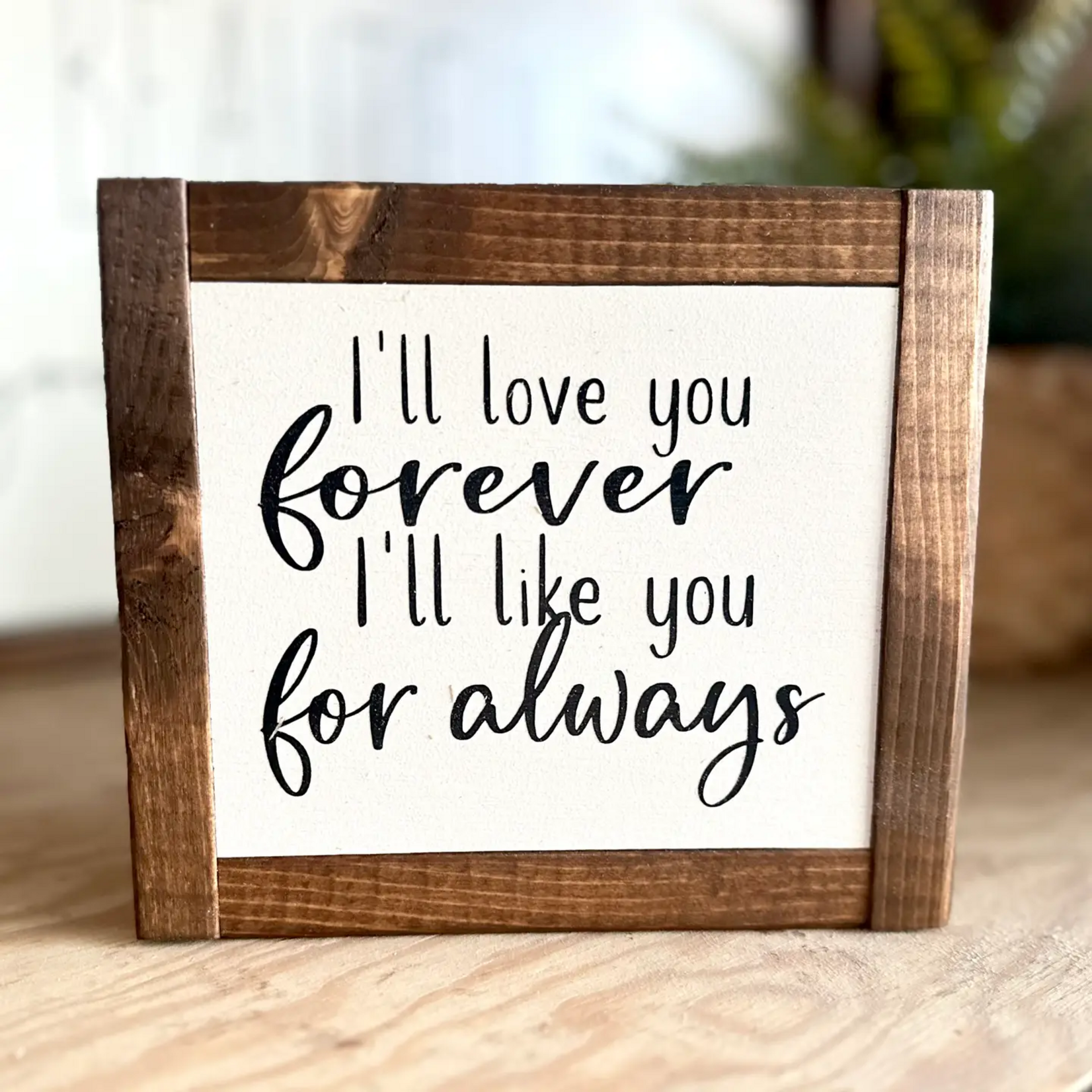 I'll Love You Forever Mini Sign