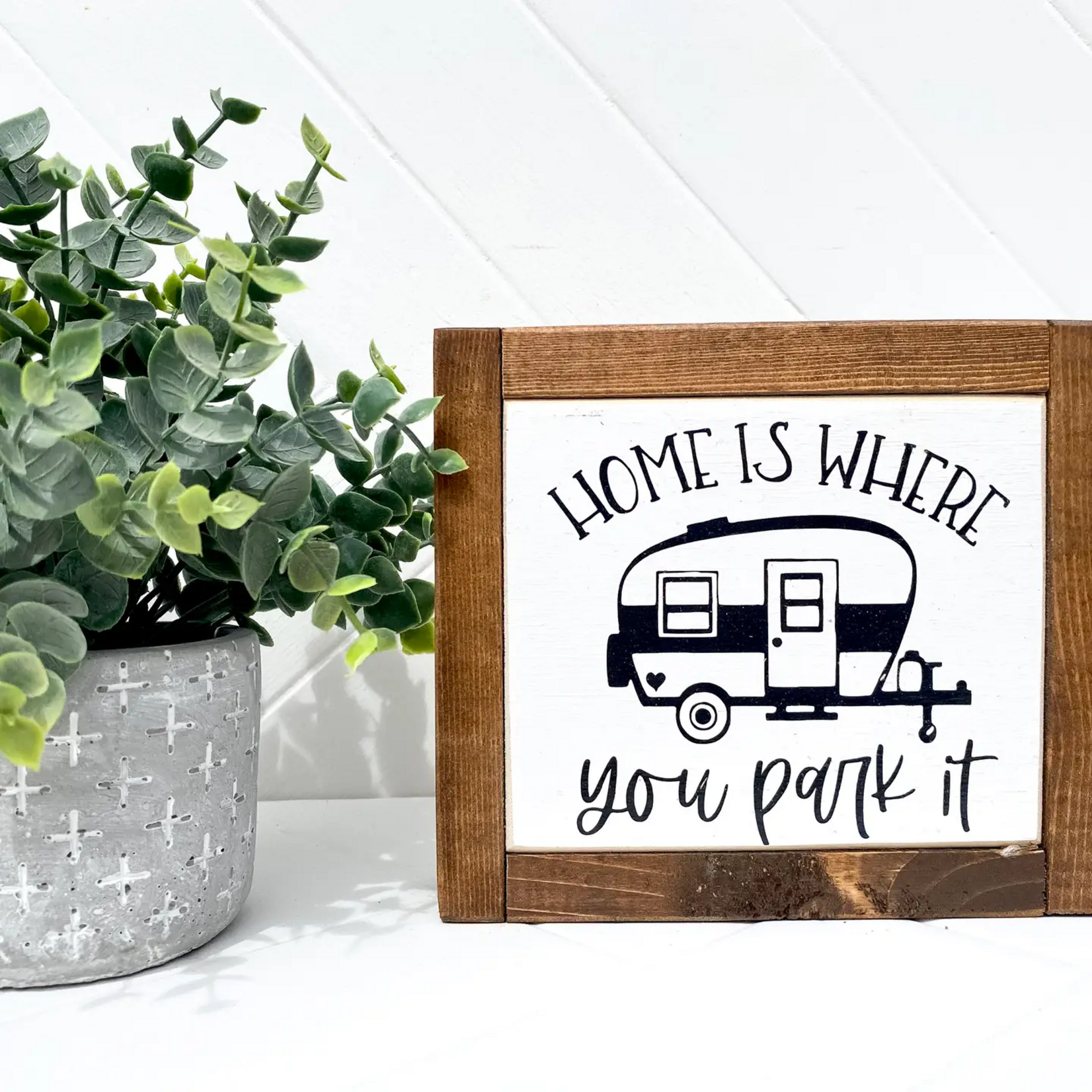 Home Is Where You Park It Mini Sign