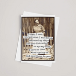 I Came, I Saw, I Forgot Was I Was Doing Card