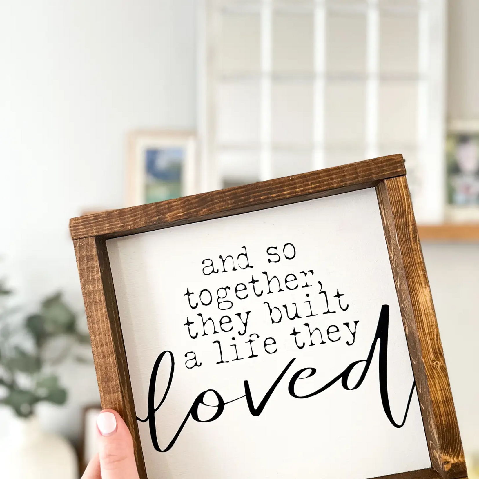 Built A Life They Loved Small Sign