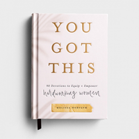 You Got This - 90 Devotions for Hardworking Women