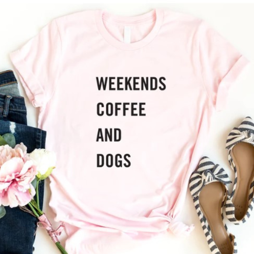 Weekends Coffee Dogs Tee Weekends Coffee Dogs Tee