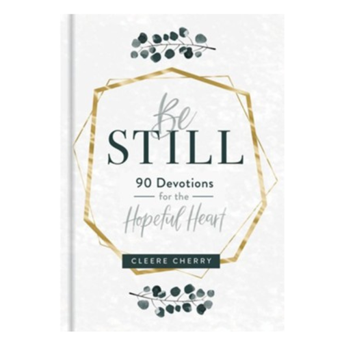 Be Still - 90 Devotions for the Hopeful Heart