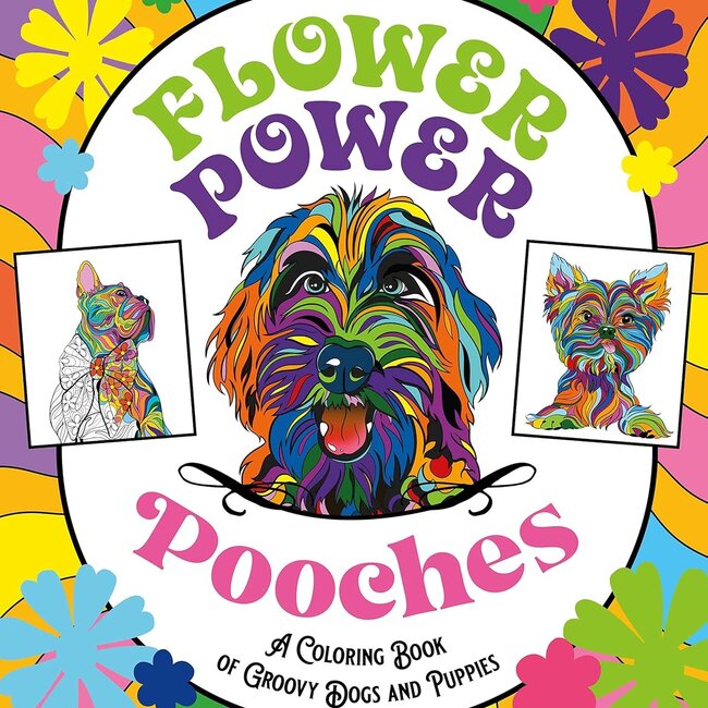 Chellie Carroll Flower Power Pooches: A Coloring Book of Groovy Dogs and Puppies
