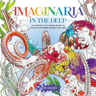 Simon Mendez Imaginaria: In the Deep: An Artist’s Coloring Book of Ocean Mysteries Inside the Lines
