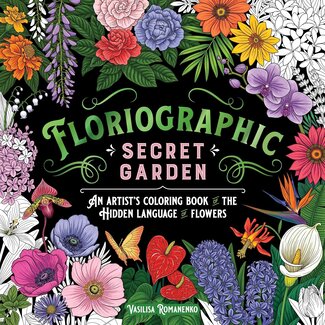 Floriographic: Secret Garden: An Artist’s Coloring Book of the Hidden Language of Flowers