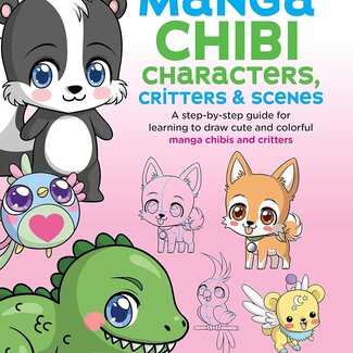 You Can Draw Manga Chibi Characters, Critters & Scenes: A step-by-step guide for learning to draw cute and colorful manga chibis and critters