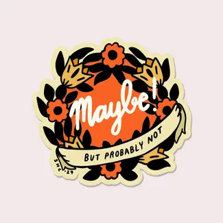 Maybe Vinyl Sticker - Stay Home Club