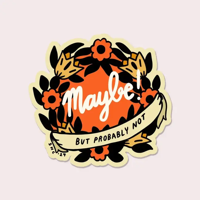Maybe Vinyl Sticker - Stay Home Club