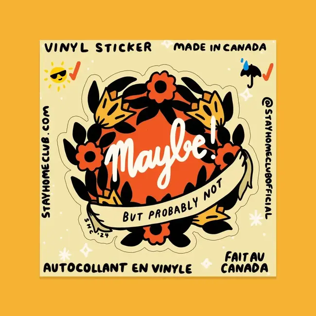 Stay Home Club Maybe Vinyl Sticker - Stay Home Club