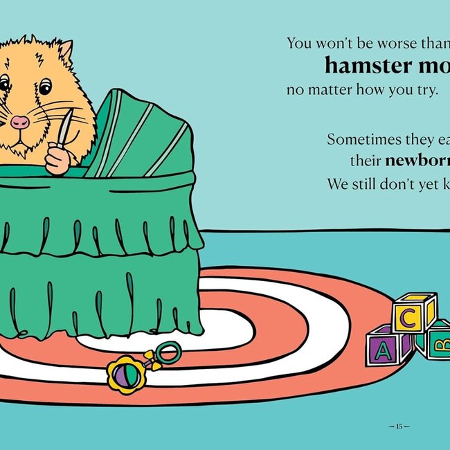 There Are Moms Way Worse Than You: Irrefutable Proof That You Are Indeed a Fantastic Parent