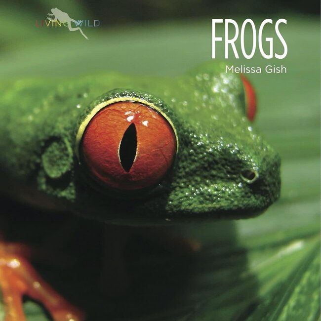 Frogs (Living Wild) Illustrated Paperback by Melissa Gish