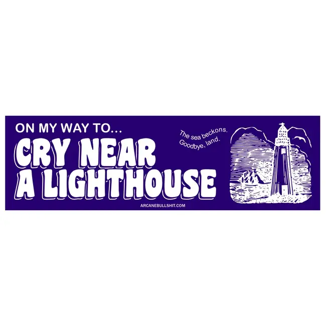 "Cry Near A Lighthouse" Bumper Sticker 10x3"