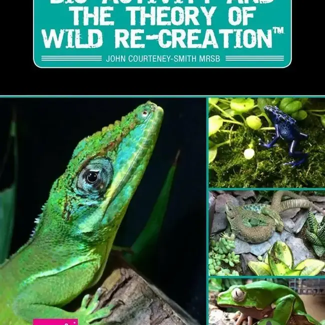 BIO-Activity And The Theory Of Wild Re-Creation by John Courteney-Smith of Arcadia Reptile