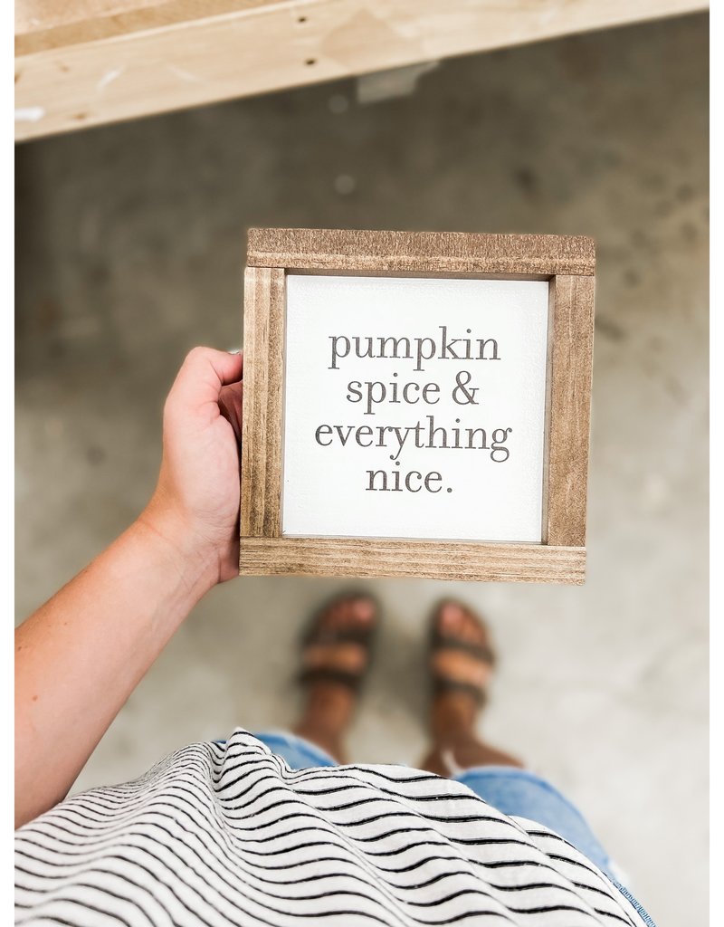 Pumpkin Spice and Everything Nice Sign