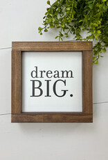 Dream Big Sign - White 7x7