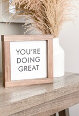 You're Doing Great Sign 7x7