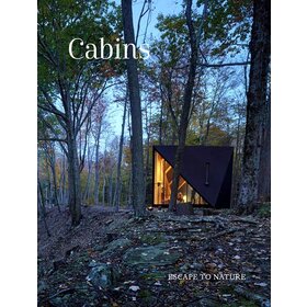 Cabins: Escape to Nature Coffee Table Book