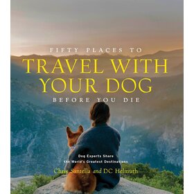 Fifty Places To Travel W/ Your Dog Before You Die