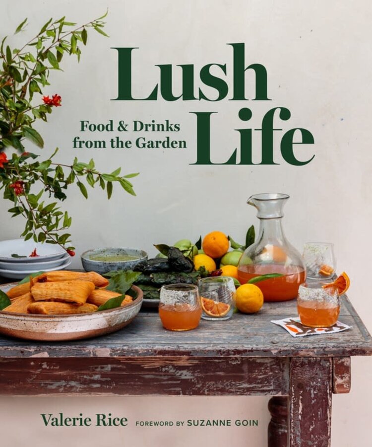 Lush Life- Food & Drinks from the Garden