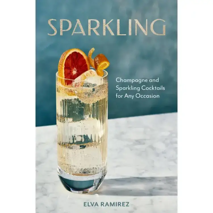 Hachette Book Group Sparkling: Champagne & Sparkling Cocktails For Any Occasion