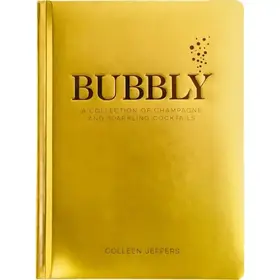 Bubbly: A Collection of Champagne & Sparkling Cocktails